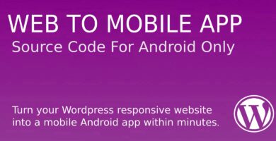 Website To Mobile App Source Code – WordPress